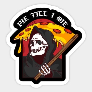 Pie Till I Die Pizza Grim Reaper Sticker